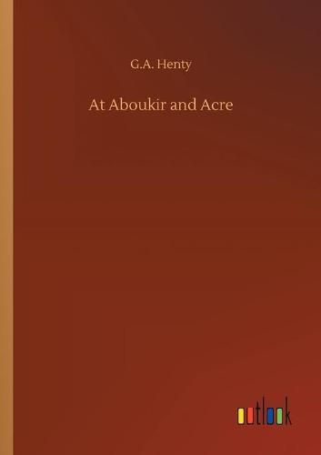 Cover image for At Aboukir and Acre