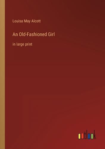 Cover image for An Old-Fashioned Girl