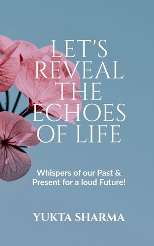 Cover image for Let's Reveal The Echoes Of Life