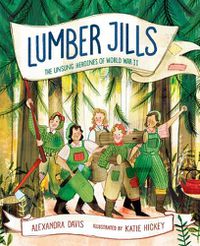 Cover image for Lumber Jills: Unsung Heroines of WWII