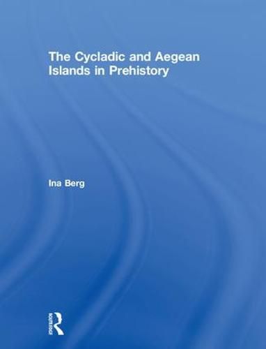 Cover image for The Cycladic and Aegean Islands in Prehistory