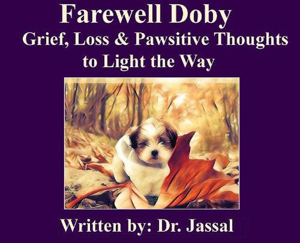 Cover image for Farewell Doby: Grief, Loss & Pawsitive Thoughts to Light the Way