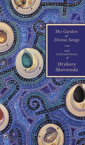 Cover image for The Garden of Divine Songs and Collected Poetry of Hryhory Skovoroda