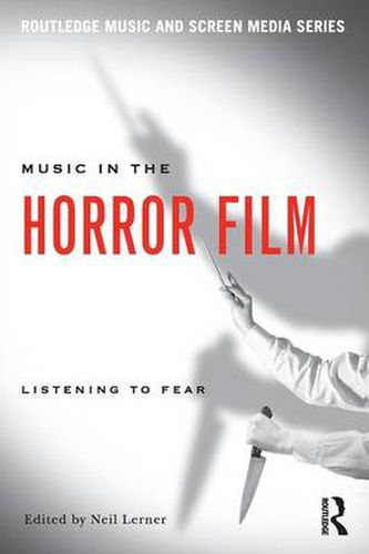 Cover image for Music in the Horror Film: Listening to Fear