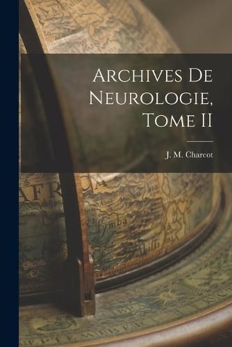 Archives de Neurologie, Tome II