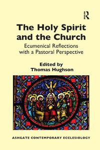 Cover image for The Holy Spirit and the Church: Ecumenical Reflections with a Pastoral Perspective