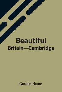 Cover image for Beautiful Britain-Cambridge