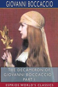 Cover image for The Decameron of Giovanni Boccaccio - Part I (Esprios Classics)