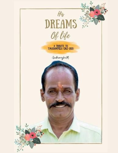 Cover image for His Dreams Of Life!: A tribute to T. Madampillai (1962-2021)