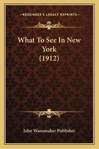 Cover image for What to See in New York (1912)