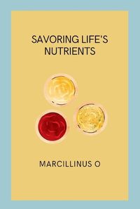 Cover image for Savoring Life's Nutrients