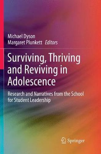 Cover image for Surviving, Thriving and Reviving in Adolescence: Research and Narratives from the School for Student Leadership