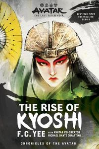 Cover image for Avatar, The Last Airbender: The Rise of Kyoshi (The Kyoshi Novels Book 1)