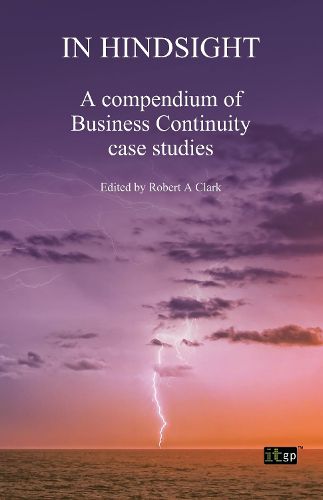 Cover image for In Hindsight: A Compendium of Business Continuity Case Studies