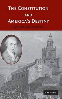 Cover image for The Constitution and America's Destiny