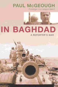 Cover image for In Baghdad: A reporter's war