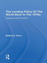 Cover image for The Lending Policy Of The World Bank In The 1970s