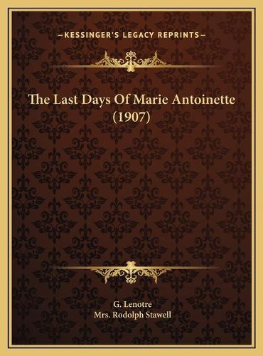 The Last Days of Marie Antoinette (1907) the Last Days of Marie Antoinette (1907)