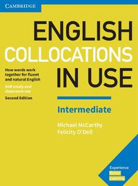 Cover image for English Collocations in Use Intermediate Book with Answers: How Words Work Together for Fluent and Natural English