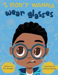 Cover image for I Don't Wanna Wear Glasses