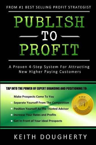 Cover image for Publish to Profit: A Proven 4-Step System For Attracting New Higher Paying Customers