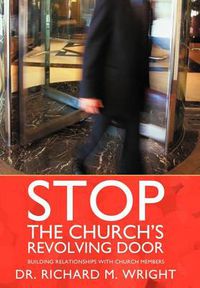 Cover image for Stop the Church's Revolving Door: Building Relationships With Church Members