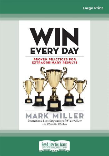 Win Every Day: Proven Practices for Extraordinary Results