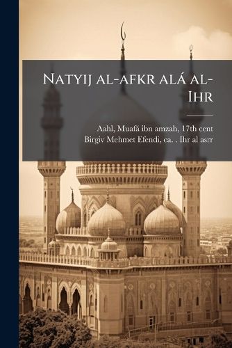Cover image for Natyij Al-Afkr Al Al-Ihr