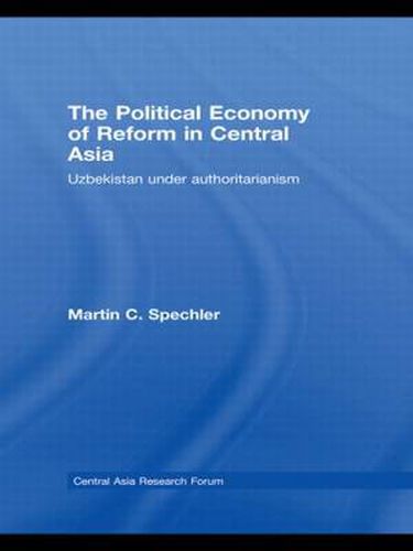 Cover image for The Political Economy of Reform in Central Asia: Uzbekistan under Authoritarianism