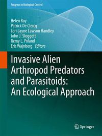 Cover image for Invasive Alien Arthropod Predators and Parasitoids: An Ecological Approach