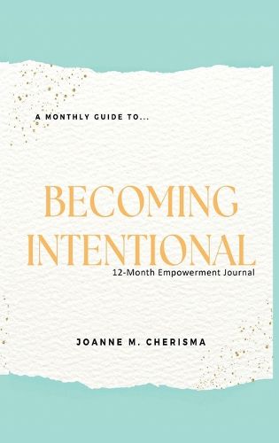 Cover image for A Monthly Guide To...Becoming Intentional