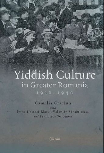 Cover image for Yiddish Culture in Greater Romania, 1918-1940