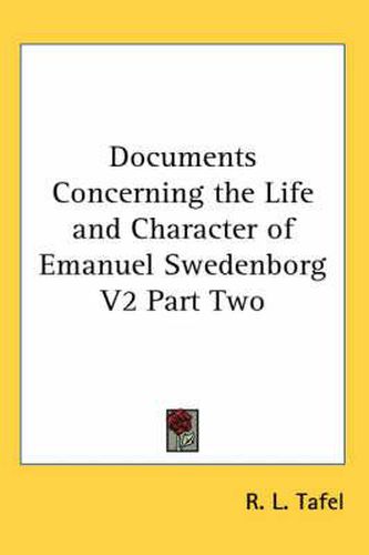 Cover image for Documents Concerning the Life and Character of Emanuel Swedenborg V2 Part Two