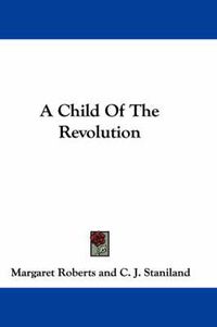 Cover image for A Child of the Revolution