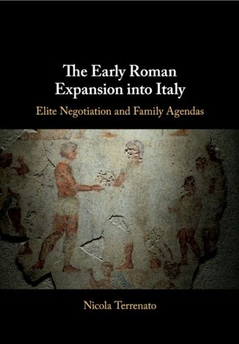 Cover image for The Early Roman Expansion into Italy: Elite Negotiation and Family Agendas