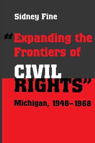 Cover image for Expanding the Frontiers of Civil Rights: Michigan, 1948-1968