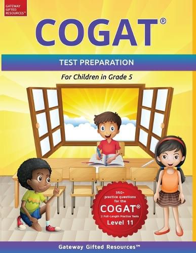 Cover image for COGAT Test Prep Grade 5 Level 11: Gifted and Talented Test Preparation Book - Practice Test/Workbook for Children in Fifth Grade