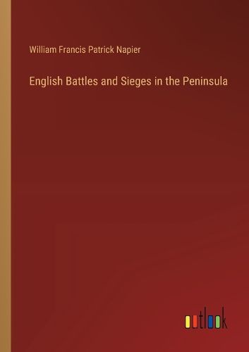 Cover image for English Battles and Sieges in the Peninsula