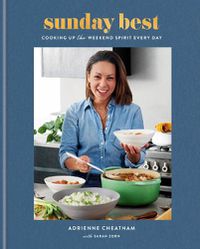 Cover image for Sunday Best: Cooking Up the Weekend Spirit Every Day: A Cookbook