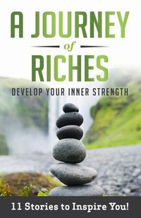 Cover image for Develop Your Inner Strength: A Journey Of Riches