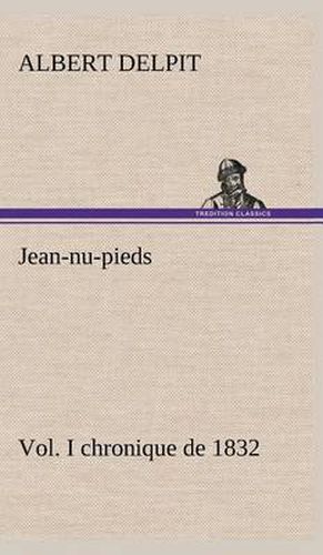 Cover image for Jean-nu-pieds, Vol. I chronique de 1832