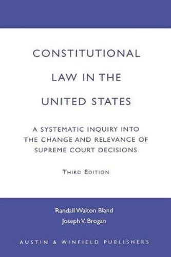 Constitutional Law in the United States: A Systematic Inquiry Into the Change and Relevance of Supreme Court Decisions