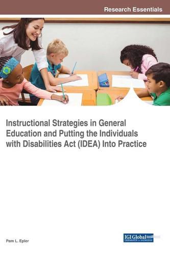 Cover image for Instructional Strategies in General Education and Putting the Individuals With Disabilities Act (IDEA) Into Practice