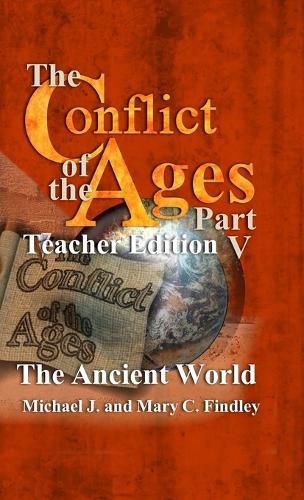 Cover image for The Conflict of the Ages Teacher Edition V The Ancient World
