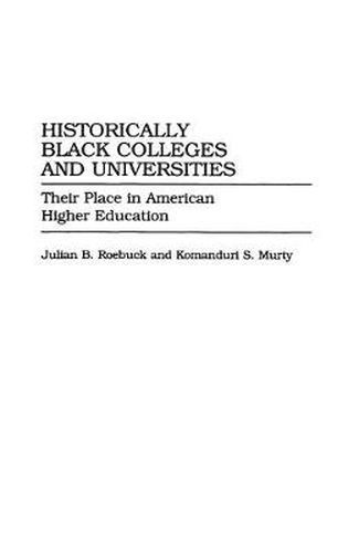 Cover image for Historically Black Colleges and Universities: Their Place in American Higher Education