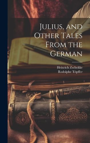 Cover image for Julius, and Other Tales From the German