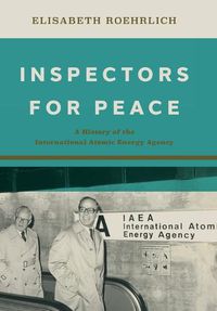 Cover image for Inspectors for Peace: A History of the International Atomic Energy Agency