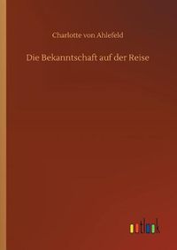 Cover image for Die Bekanntschaft auf der Reise