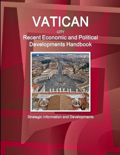 Cover image for Vatican City Recent Economic and Political Developments Handbook - Strategic Information and Developments