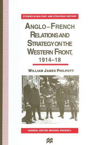 Cover image for Anglo-French Relations and Strategy on the Western Front, 1914-18